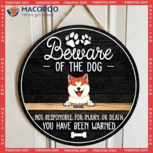 Beware Of The Dogs Not Responsible For Injury Or Death, Warning Wooden Door Hanger, Personalized Dog Breeds Signs