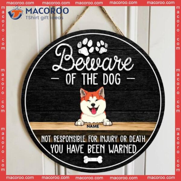 Beware Of The Dogs Not Responsible For Injury Or Death, Warning Wooden Door Hanger, Personalized Dog Breeds Signs