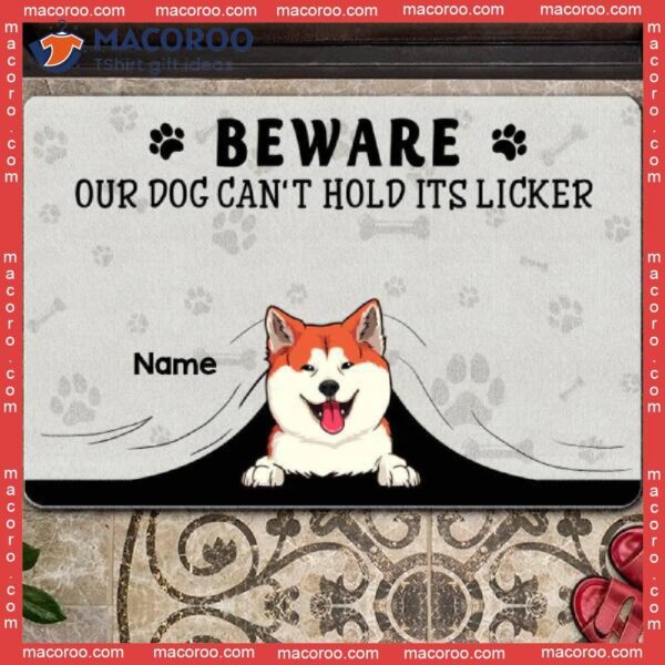 Beware Our Dogs Can’t Hold Their Licker Front Door Mat, Custom Doormat, Gifts For Dog Lovers