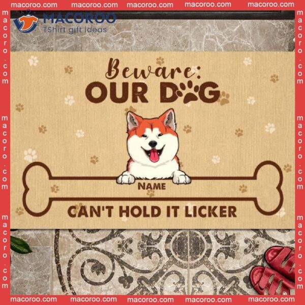 Beware Our Dogs Can’t Hold Their Licker Outdoor Door Mat, Gifts For Dog Lovers, Custom Doormat