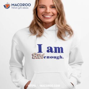 Biblegirl I Am Biblenough Shirt