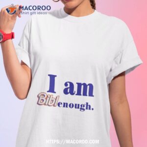 Biblegirl I Am Biblenough Shirt