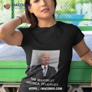 biden mugshot america deserves shirt tshirt 1