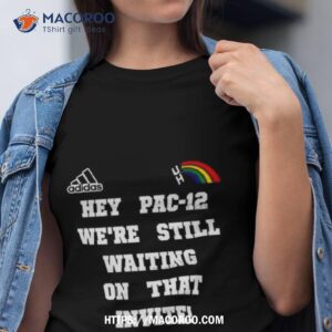 Big Cat Hey Pac 12 We’re Still Waiting On That Invite Adidas 2023 Shirt