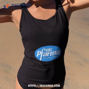 Big Pharma We’re Making A Killing Shirt