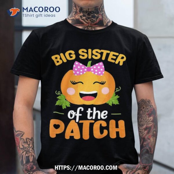 Big Sister Of The Patch Pumpkin Halloween Family Matching Shirt