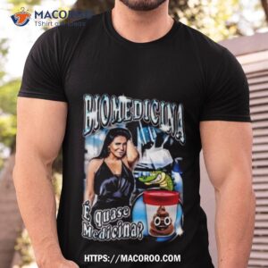 Biomedicina E Quase Medicina 2023 Shirt