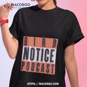 Birdland Sports Shop Bird Notice Podcast Shirt