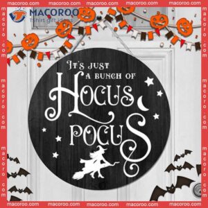 Black Round Wooden Sign,it’s Just A Bunch Of Hocus Pocus, Witches, Outside Decoration For Halloween, Halloween Door Sign