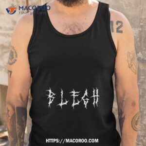 blegh heavy metal funny metalcore deathcore death metal singer metalhead shirt tank top