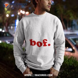 Bof French Expression For Meh Shirt 2 bof french expression for meh shirt sweatshirt