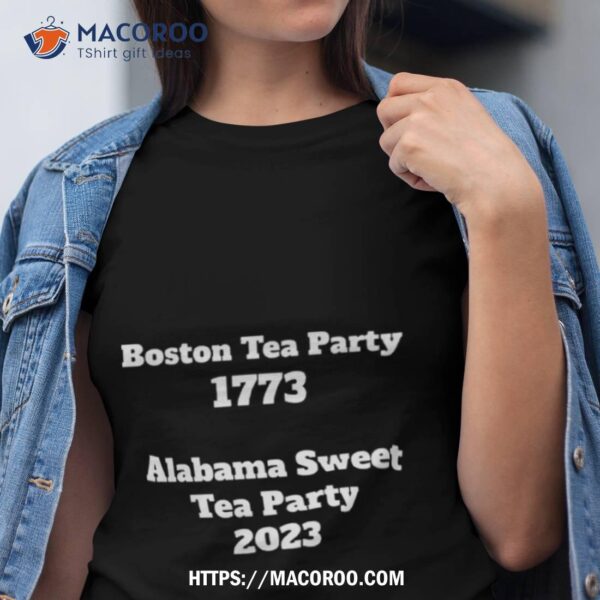 Boston Tea Party 1773 Alabama Sweet Tea Party 2023 Shirt