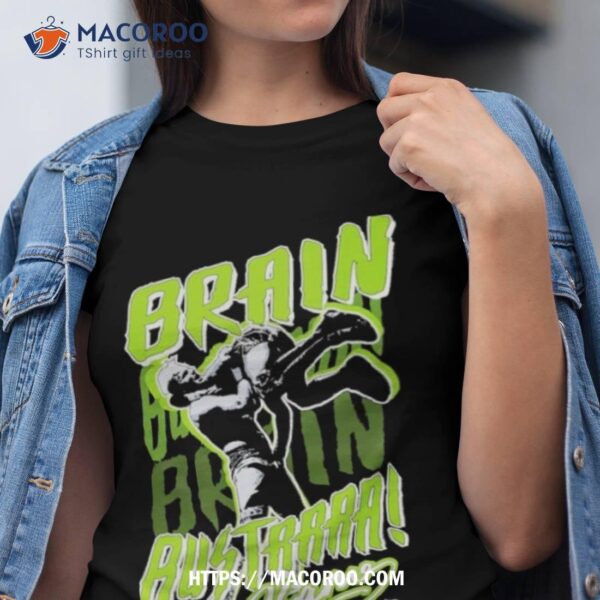 Brain Bustaaaa Shirt