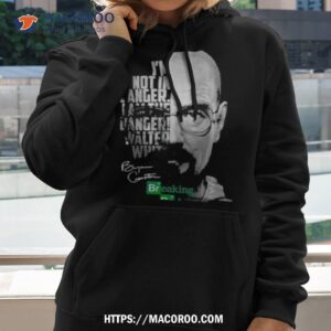 breaking bad s04 e06 i m not in danger i m the danger shirt hoodie 2