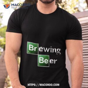 Brewing Beer Breaking Bad Shirt
