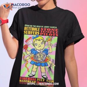 bring me the head of jerry garcia butthole surfers stone temple pilots 2023 shirt tshirt 1