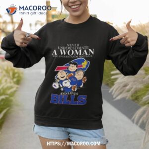 buffalo bills mix snoopy peanuts never underestimate a woman who understands football and loves bills 2023 shirt sweatshirt 1