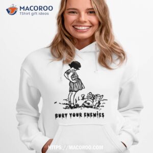 Bury Your Enemies Shirt 2 bury your enemies shirt hoodie 1