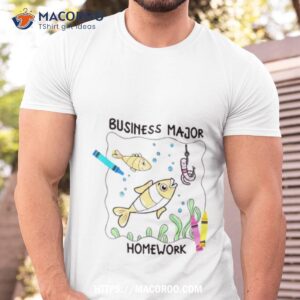 Business Major Homework Fish Shirt