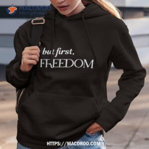 But First Freedom Shirt