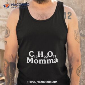 c12h22o11 momma shirt tank top