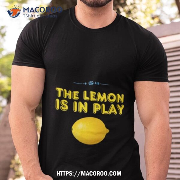 Cabin Pressure The Travelling Lemon Is In Play Shirt