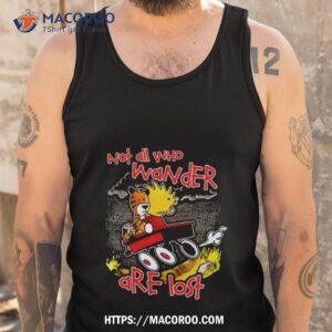 calvin v hobbes not all who wander are losshirt tank top