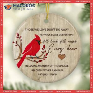 Cardinal Memorial Christmas Ornament, Gift, Those We Love Don’t Go Away, Quote Sympathy Gift