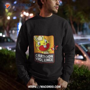 cartoon violence shirt sweatshirt