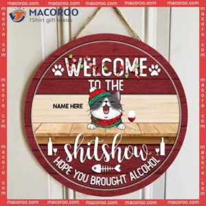 Cat Mom Gifts, Gifts For Lovers , Welcome To The Shitshow Hope You Brought Alcohol Funny Signs,christmas Door Decorations