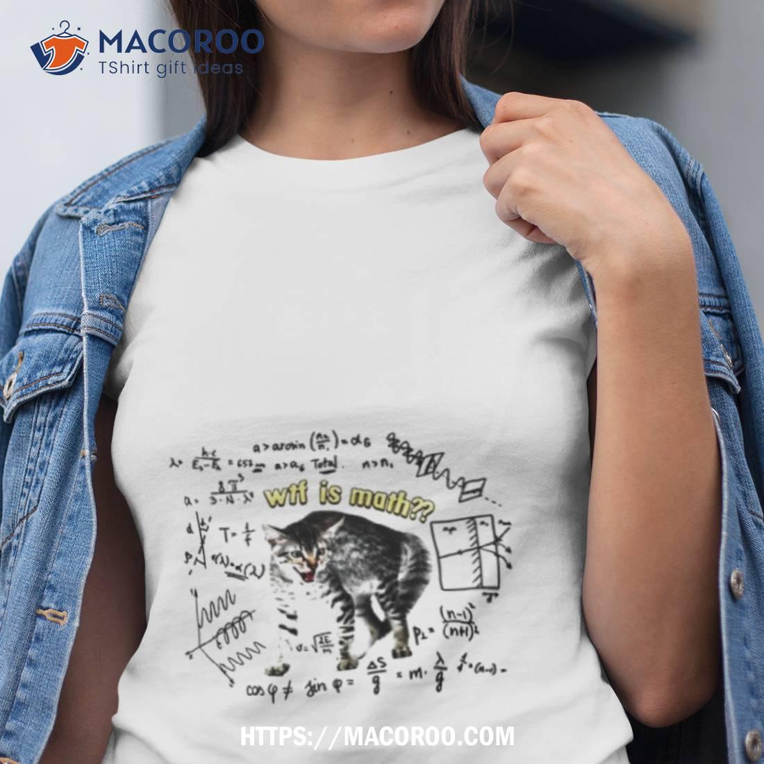 Cat Wtf Is Math Shirt Cat Wtf Is Math Shirt