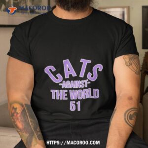 Cats Against The World Shirt
