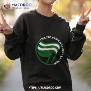 celtic fans against racism shirt sweatshirt 2