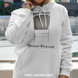 chair never forget 8 5 23 shirt hoodie