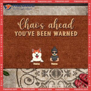 Chaos Ahead You’ve Been Warned Outdoor Door Mat, Custom Doormat, Gifts For Pet Lovers