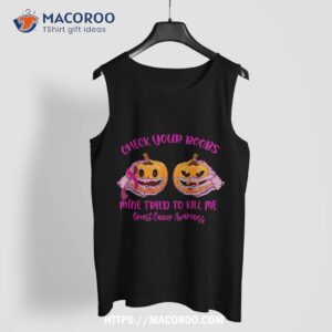 check your boobs mine tried to kill me pumpkin halloween shirt tank top