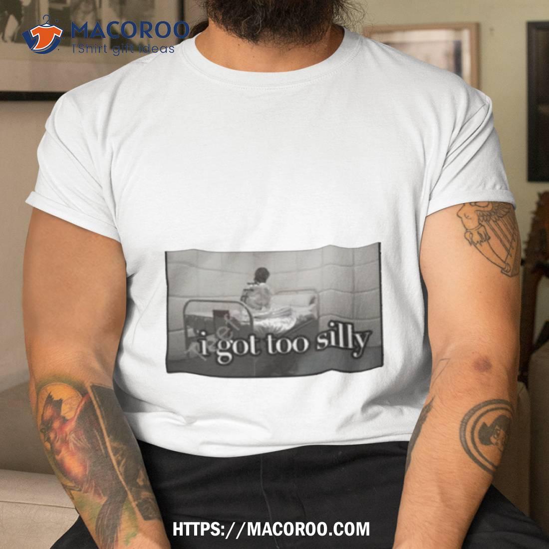 Cherry Kitten Merch I Got Too Silly Photo Design Shirt Cherry Kitten Merch I Got Too Silly Photo Design Shirt