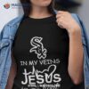 Chicago White Sox Logo 2023 In My Veins Jesus In My Hearshirt