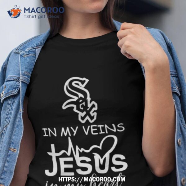 Chicago White Sox Logo 2023 In My Veins Jesus In My Hearshirt