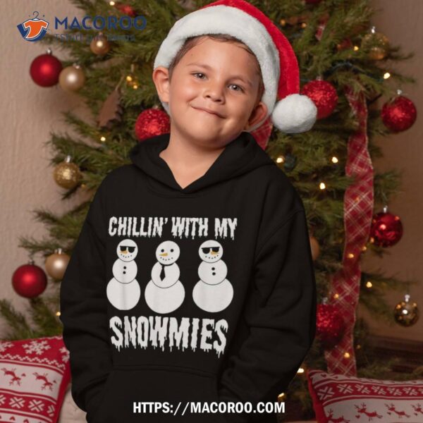 Chillin’ With My Snowmies Christmas Snow Hanging Out Gift Shirt, Snowmen Gift