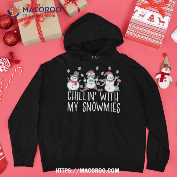 Chillin’ With My Snowmies Snow Funny Christmas Meme Shirt, Frosted Snowman