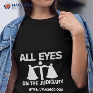 Chimobi’m All Eyes On The Judiciary Shirt