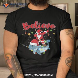 christmas believe santa riding narwhal with hat shirt santa clause 4 tshirt