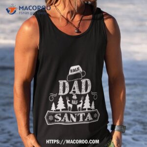 christmas christmas half dad santa shirt best christmas gifts for dad tank top