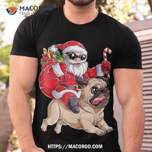 Christmas Santa Claus Riding Pug Xmas Boys Pugmas Dog Shirt