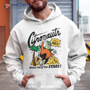 Citronauts Reach For The Stars Shirt 1 citronauts reach for the stars shirt hoodie