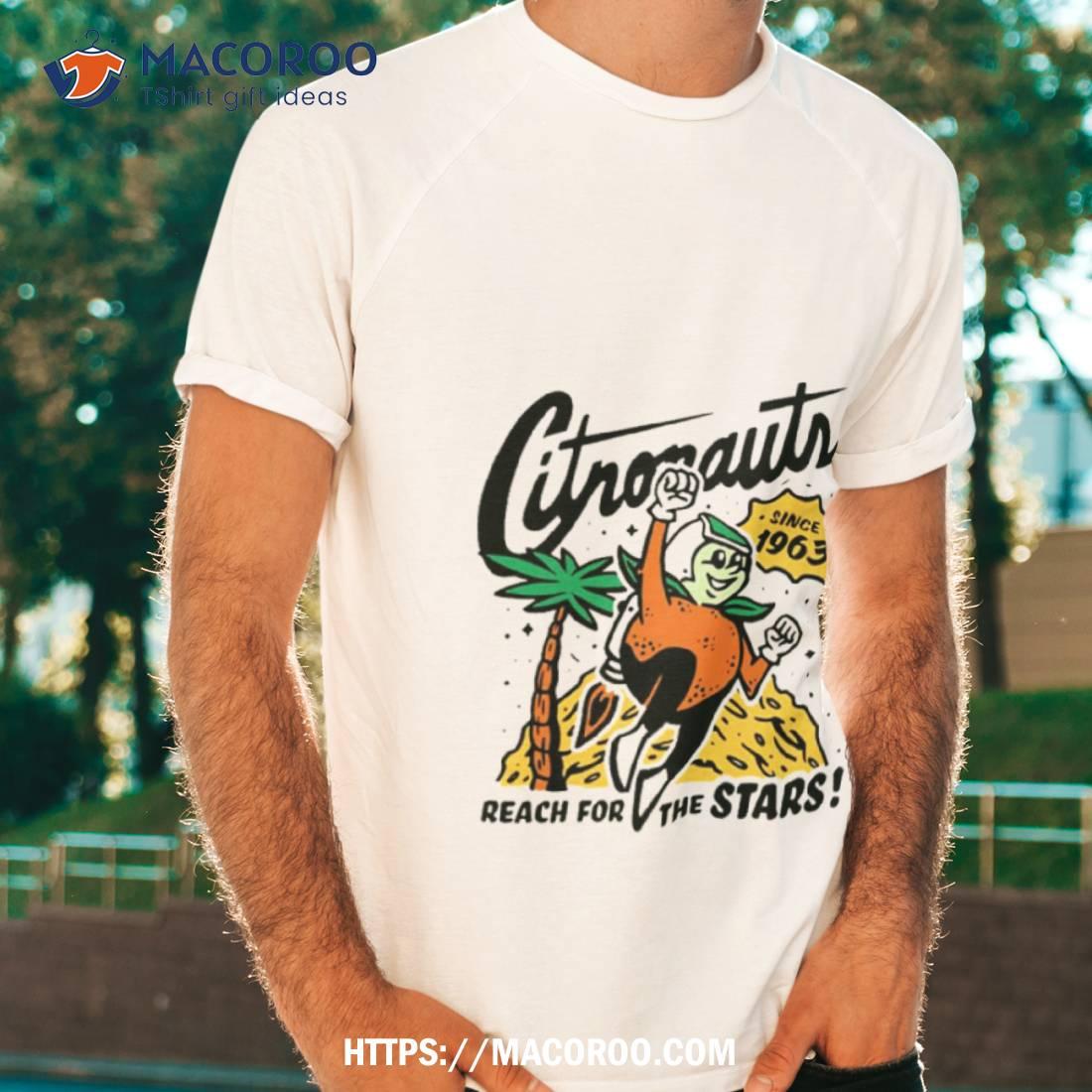 Citronauts Reach For The Stars Shirt Citronauts Reach For The Stars Shirt