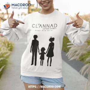 clannad after story shirt sweatshirt