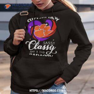 clemson tigers sassy classy and a tad badassy shirt hoodie 3