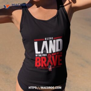Cleve Land Of The Free Home Of The Brave Shirt